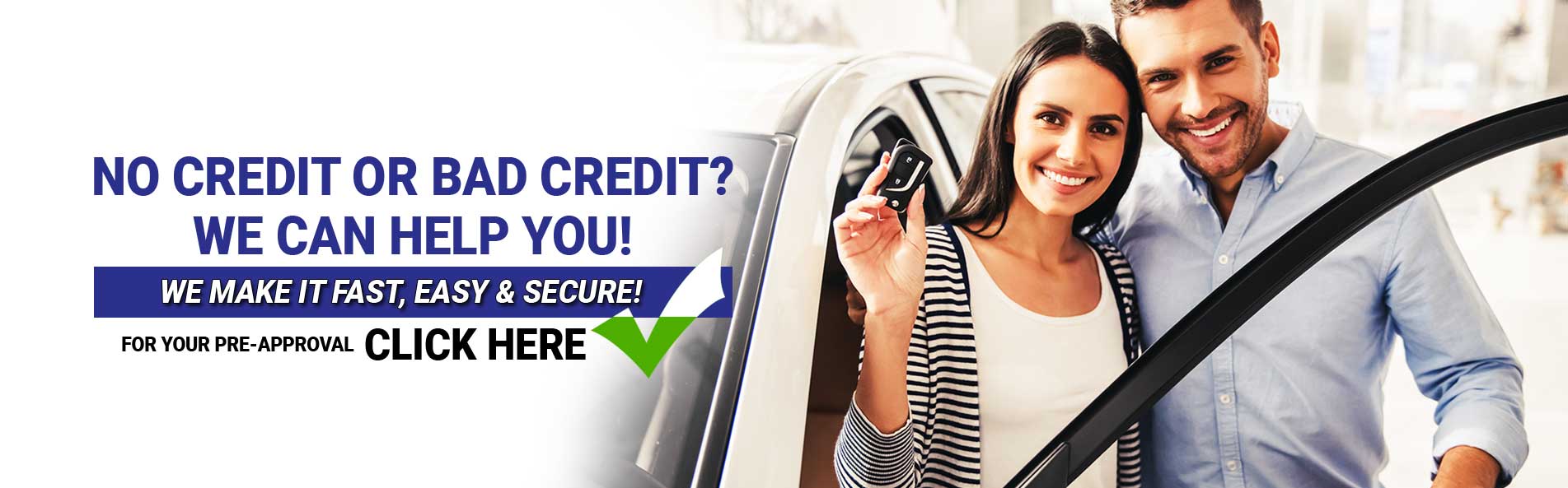 No credit or bad credit?  We can help you!